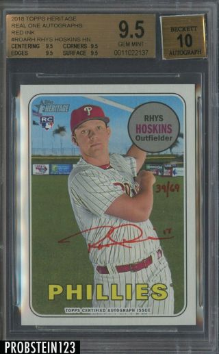 2018 Topps Heritage Rhys Hoskins Real One Red Ink Rookie Auto Sp /69 Bgs 9.  5/10