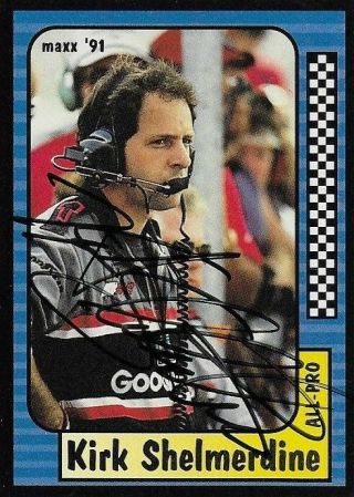 Kirk Shelmerdine Autographed 1991 Maxx Racing Nascar Photo Trading Card 219