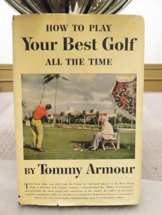 How To Play Your Best Golf All The Time (tommy Armour) Hardcover Book (1953)