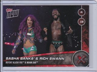 2017 Topps Now Wwe 101 Sasha Banks & Rich Swann (extreme Rules) [print Run 78]