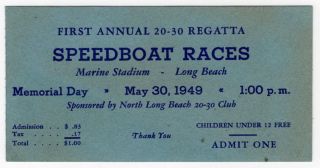 1949 Ticket Stub: " 1st Annual 20 - 30 Regatta Speedboat Races " [long Beach,  Calif]