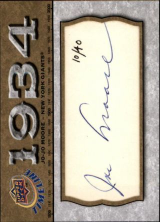 2008 Upper Deck Timeline Cut Signatures Jm Jo - Jo Joe Moore Auto Giants 11/40