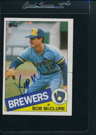 1985 Topps 203 Bob Mcclure Brewers Signed Auto 48797