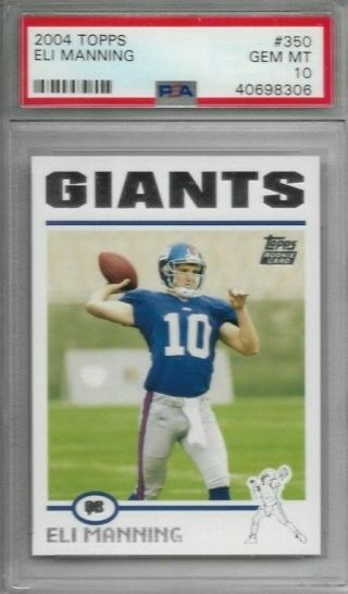 Eli Manning 2004 Topps Rc 350 Psa 10 York Giants