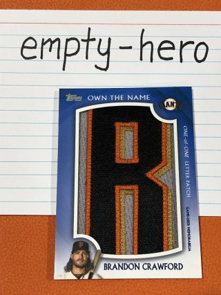 Brandon Crawford 2019 Topps In Own The Name Game Jersey Letter Patch Sp 1/1