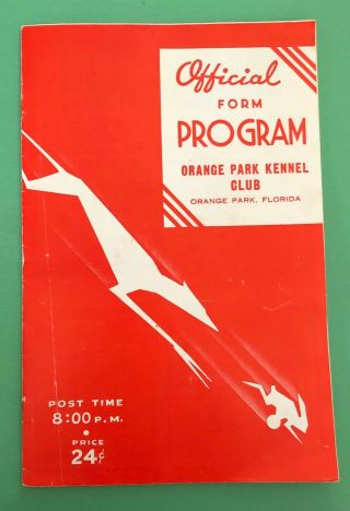Vintage 1956 Orange Park (fl) Kennel Club Greyhound Program - With 3 " A " Races