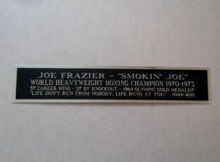 Joe Frazier Nameplate For A Signed Boxing Glove Case,  Trunks Or Photo 1.  5 X 6
