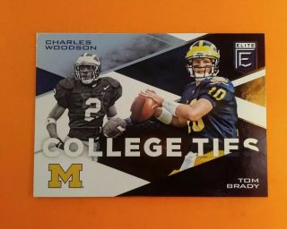 2017 Elite Tom Brady/charles Woodson College Ties " Card 16 Wicked Awesome