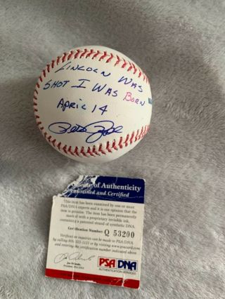 Pete Rose SIGNED INSCRIBED OML Baseball PSA DNA Lincoln Shot I’m Born April 14 7