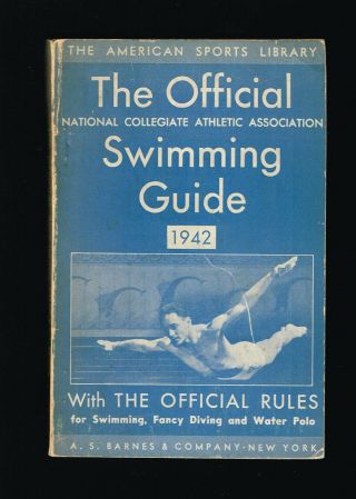 1942 Official Ncaa College Swimming Guide & Rules Includes Diving & Water Polo