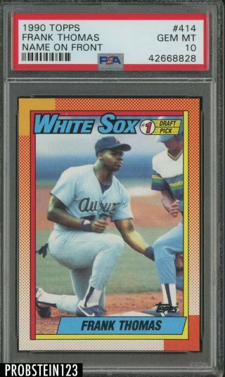 1990 Topps 414 Frank Thomas White Sox Rc Rookie Hof Psa 10 Gem