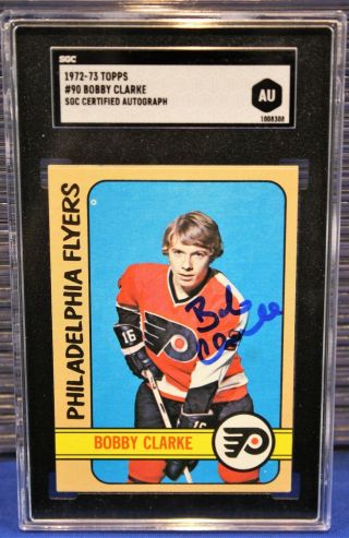 Autographed Bobby Clarke 1972 - 73 Topps Philadelphia Flyers Card 90 Sgc Slabbed