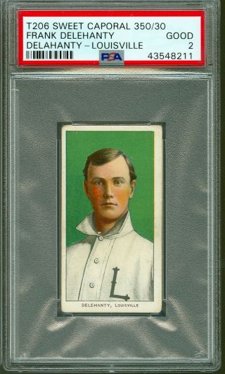 1909 - 11 T206 Sweet Caporal 350/30 Frank Delehanty Delahanty - Louisville Psa 2