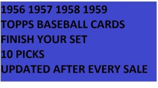 1956 1957 1958 1959 Topps Baseball Cards Finish Your Set Pick 10