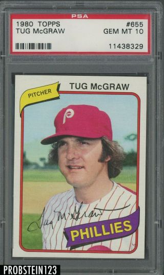 1980 Topps 655 Tug Mcgraw Philadelphia Phillies Psa 10 Gem