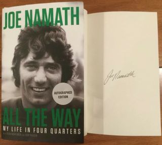 All The Way My Life In Four Quarters Signed By Joe Namath 1st/1st First Printing