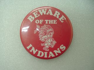 Baseball Cleveland Indians " Beware Of The Indians " 3.  25 " Pinback Pin