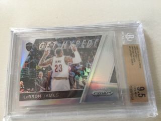 Lebron James 2017 - 18 Prizm Silver Get Hyped Bgs 9.  5 Lakers Gh - Lj