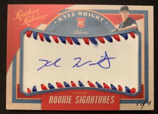 2019 Leather And Lumber Kyle Wright Red White Blue Rookie Auto One Of One 1/1