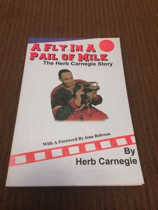 Herb Carnegie A Fly In A Pail Of Milk Signed Book Deceased 2012