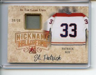 2017 - 18 In The Game The Nickname Hall Of Fame Patrick Roy 29/30