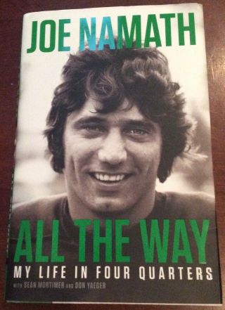 Joe Namath All The Way,  Signed Book,  Premiere Ny Jets Football,  My Life