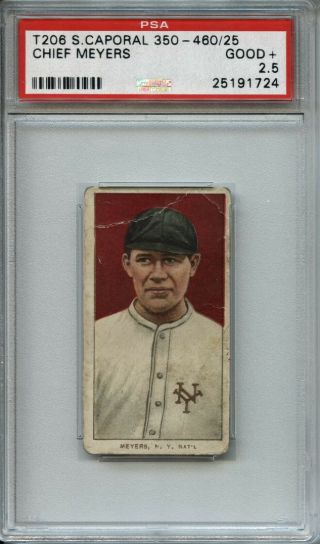 Chief Meyers 1909 - 11 T206 - Sweet Caporal 350 - 460/25 - Psa 2.  5