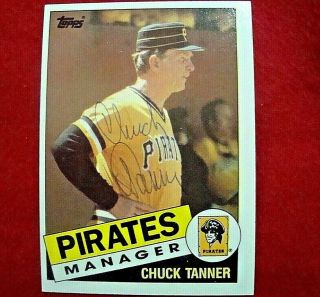 Chuck Tanner Signed 1985 Topps Pittsburgh Pirates Mgr.  Baseball Card - Deceased