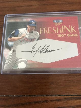 1999 Fleer Ultra Troy Glaus Fresh Ink Autographed Auto Card 102/500