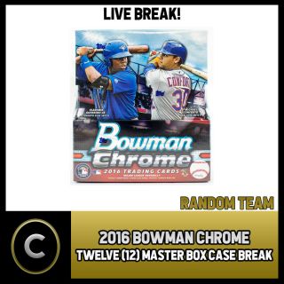 2016 Bowman Chrome Baseball 12 Master Boxes Full Case Break A408 - Random Teams