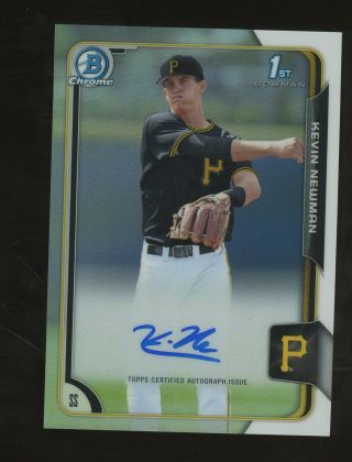 2015 Bowman Chrome Refractor Kevin Newman Rc Rookie Auto Pittsburgh Pirates