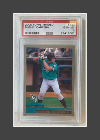 2000 Topps Traded Miguel Cabrera Rc Psa 10 T40