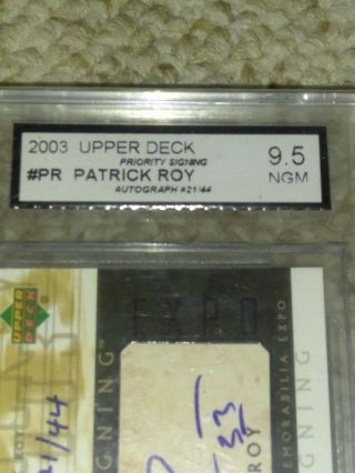 2003 UD PATRICK ROY PRIORITY SIGNING /44 AUTO GRADED $200,  BV AVALANCHE HARD AUTO 4