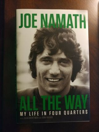 Autographed: Joe Namath: All The Way: (2019,  Hardcover) 1st Edition