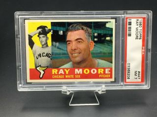 1960 Topps Baseball Ray Moore Psa Nm 7 447 Chicago White Sox Reg Set Break