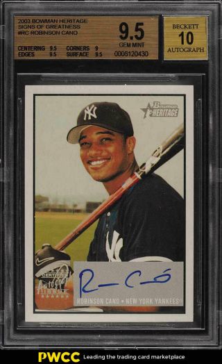 2003 Bowman Heritage Signs Of Greatness Robinson Cano Rookie Auto Bgs 9.  5 (pwcc)