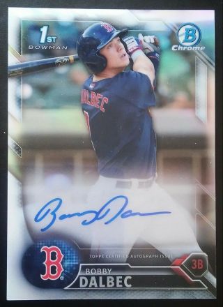 Bobby Dalbec Rc 8/499 Auto Refractor 2016 Bowman Chrome Boston Red Sox