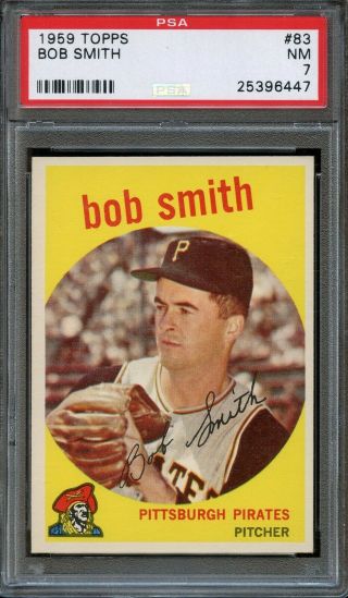 1959 Topps Baseball 83 Bob Smith Psa 7 - Pirates Combined