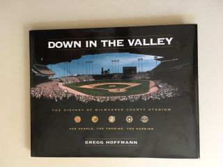 " Down In The Valley " Signed Book By Robin Yount,  History Of Milw County Stadium.