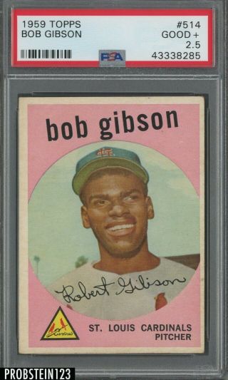 1959 Topps 514 Bob Gibson St.  Louis Cardinals Rc Rookie Hof Psa 2.  5 Good,