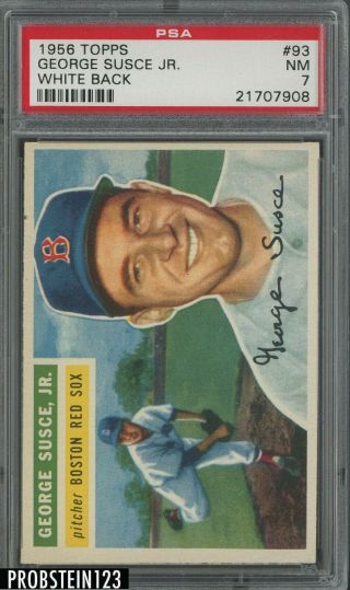 1956 Topps 93 George Susce Jr.  Boston Red Sox White Back Psa 7 Nm
