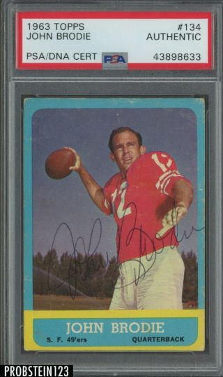 1963 Topps Football 134 John Brodie Signed Auto San Francisco 49ers Psa/dna