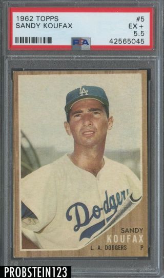 1962 Topps 5 Sandy Koufax Los Angeles Dodgers Hof Psa 5.  5 Ex,