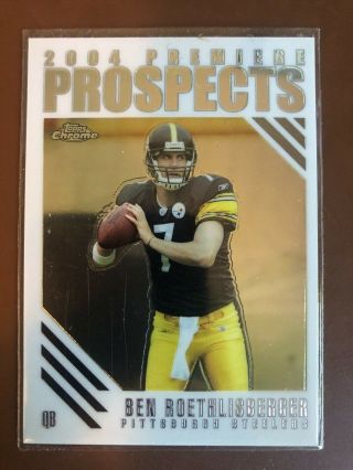 2004 Ben Roethlisberger Rookie Topps Chrome Premier Prospects Steelers Rc