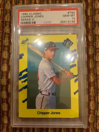 Psa 10 - 1990 Classic Yellow Chipper Jones T92 Baseball Card Gem 10 Rc