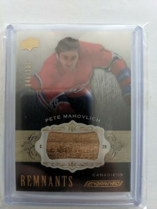 18 - 19 Engrained Remnants Pete Mahovlich /100 Stick Montreal Canadiens
