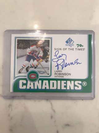 18 - 19 Upper Deck Sp Authentic Larry Robinson 70s Sign Of The Times Auto Canadien