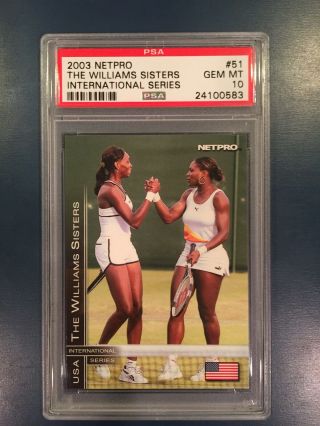 2003 Netpro International Series 51 The William Sisters,  Serena,  Venus Psa 10