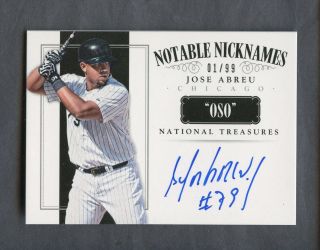 2015 National Treasures Notable Nicknames Jose Abreu Auto 1/99 White Sox