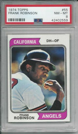 1974 Topps Baseball Frank Robinson (hof) 55 Psa 8 California Angels
